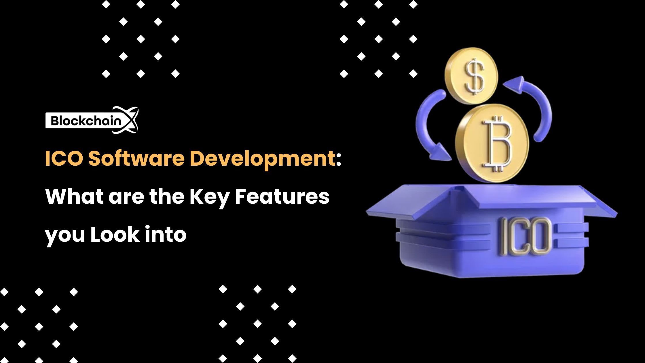 ICO Software Development: What are the Key Features you Look into | 01