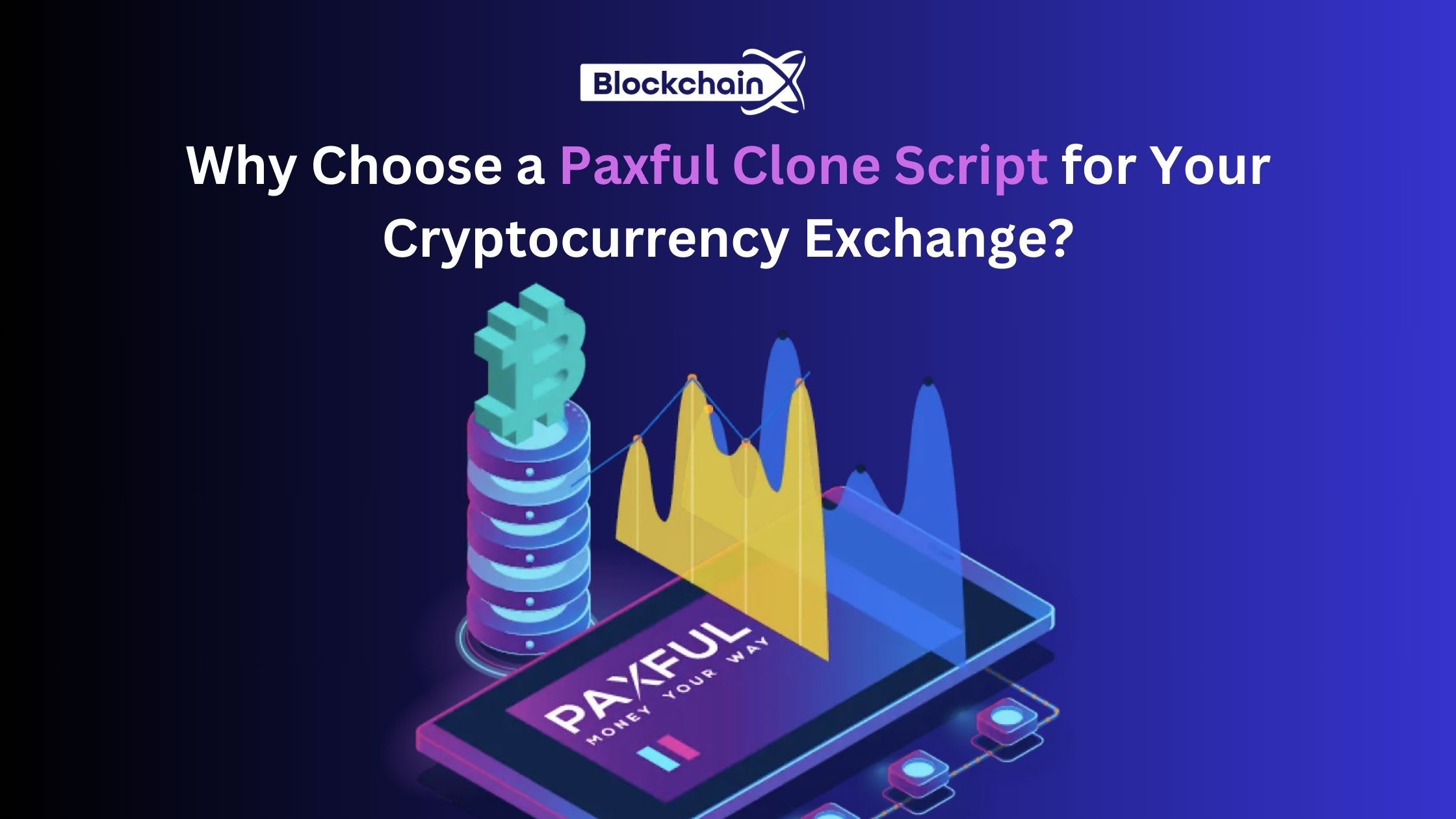 Why Choose a Paxful Clone Script for Your Cryptocurrency Exchange? | 01