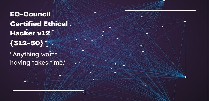 Certified Ethical Hacker v12 (312-50): What's New in the Latest
