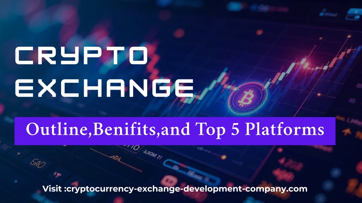 Crypto Exchanges: Outline, Benefits, and Top 5 Platforms | 01