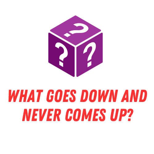 What Goes Down and Never Comes Up? (Riddle & Answer Explained) | Gamers