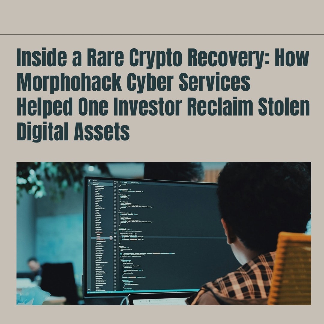 Inside a Rare Crypto Recovery: How Morphohack Cyber Services Helped One  Investor Reclaim Stolen Digital Assets | 01