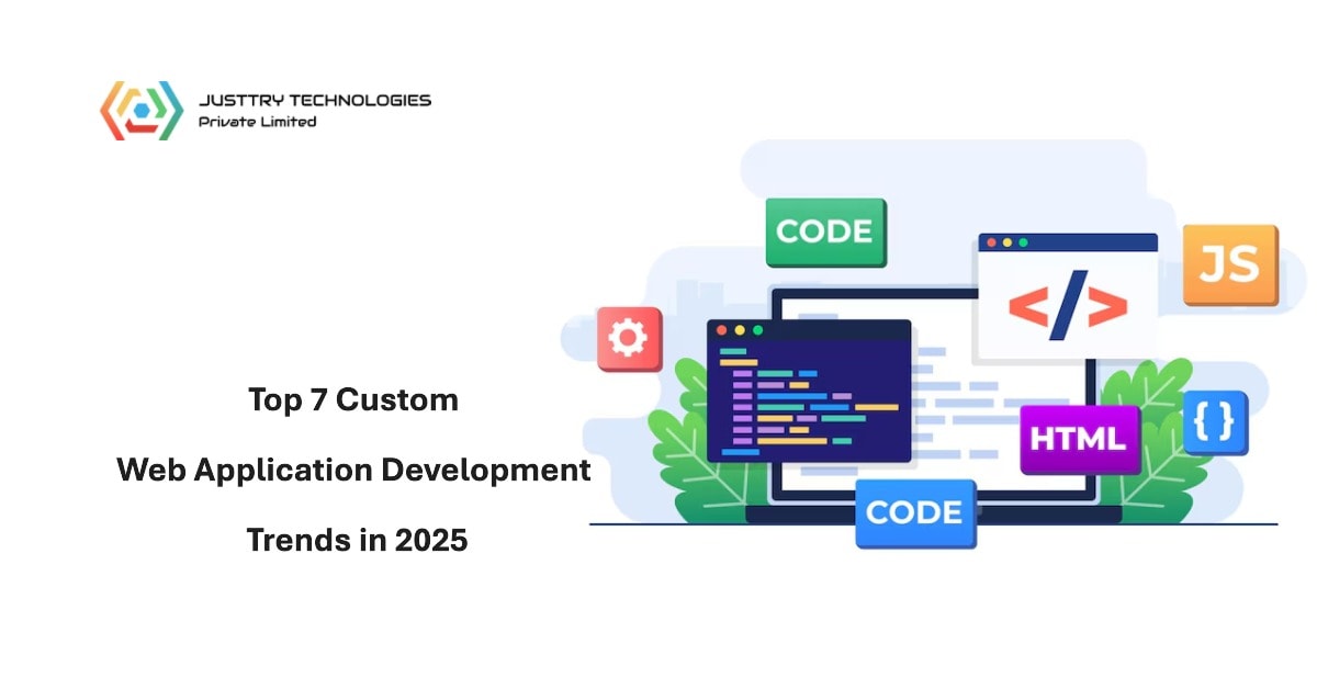 What Are the Top 7 Custom Web Application Development Trends in 2025? What Are the Top 7 Custom Web Application Development Trends in 2025?