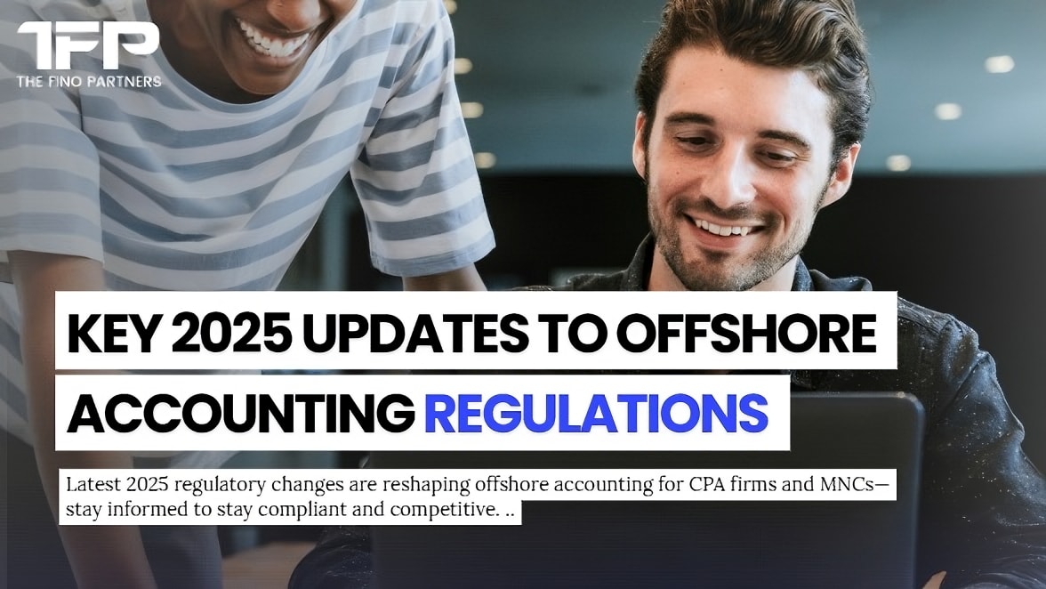Key 2025 Updates to Offshore Accounting Regulations