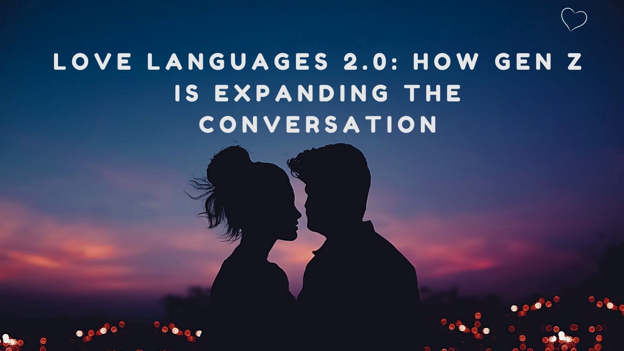 Love Languages 2.0: How Gen Z Is Expanding the Conversation | Filthy, image size:1280x720