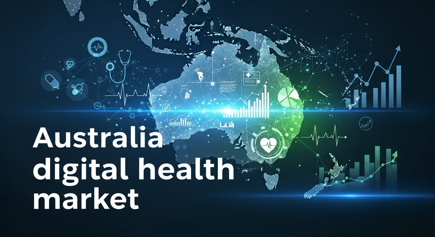Australia Digital Health Market: The Tech Revolution in Healthcare