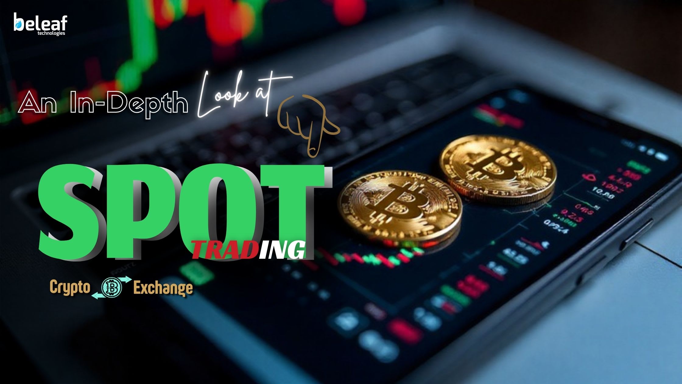 An In-Depth Look at Why Spot Trading Leads the World of Cryptocurrency |  The Chain