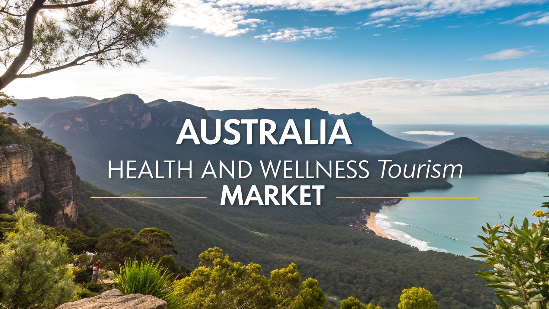Australia Health & Wellness Tourism Market Outlook: Growth Through Well-Being & Travel