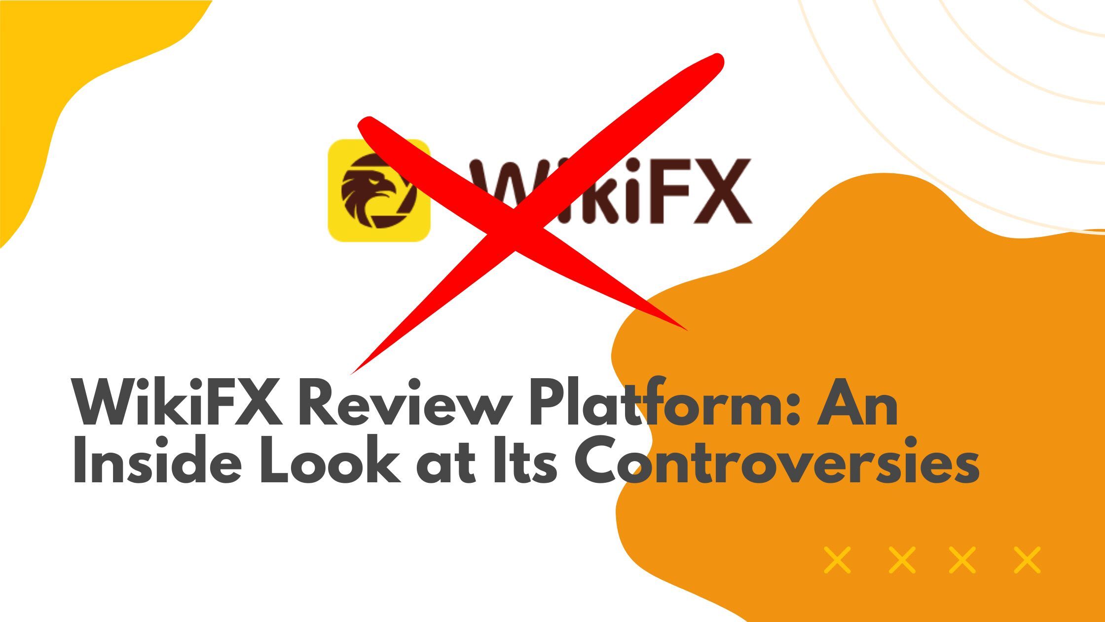 WikiFX Review Platform: An Inside Look at Its Controversies