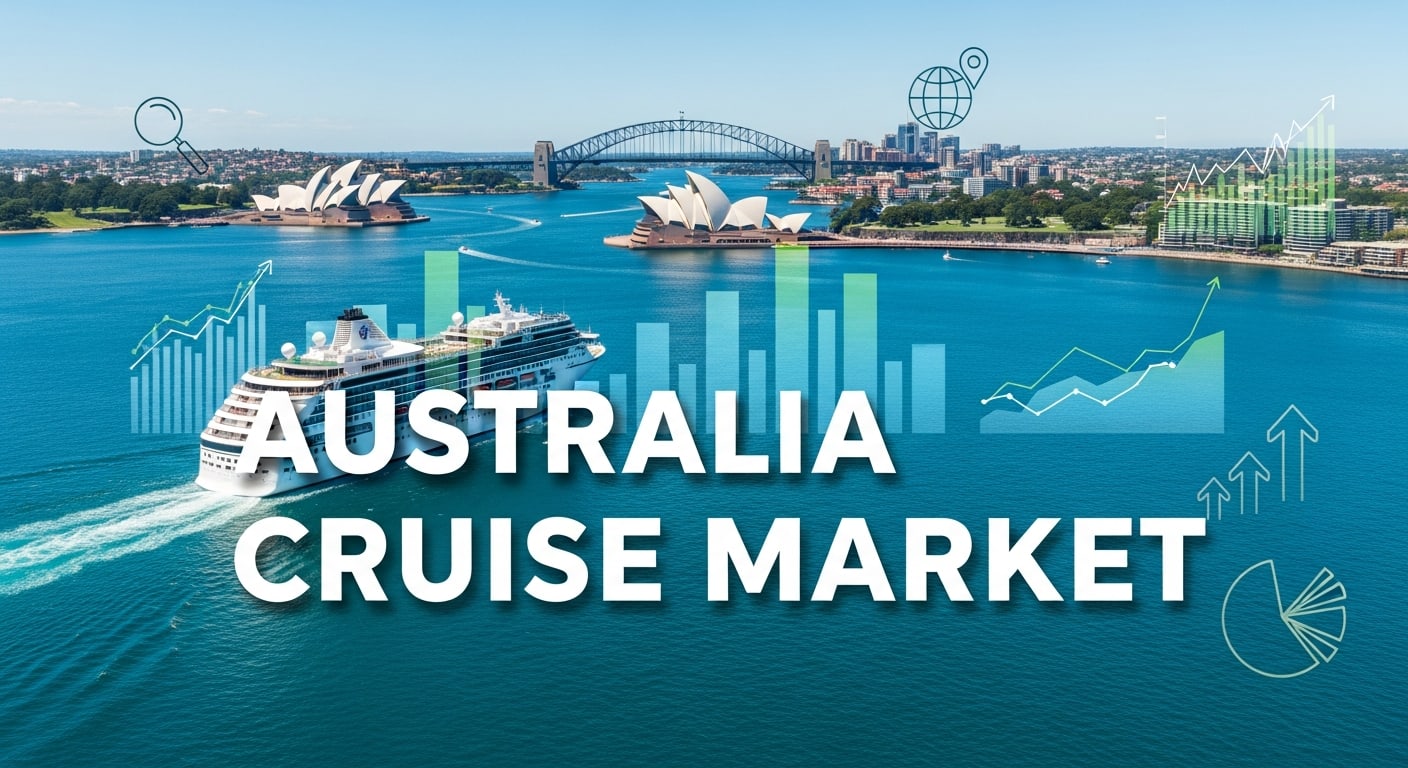 Australia Cruise Market: Tourism Revival, Luxury Sea Travel & the Rise of Experiential Voyages