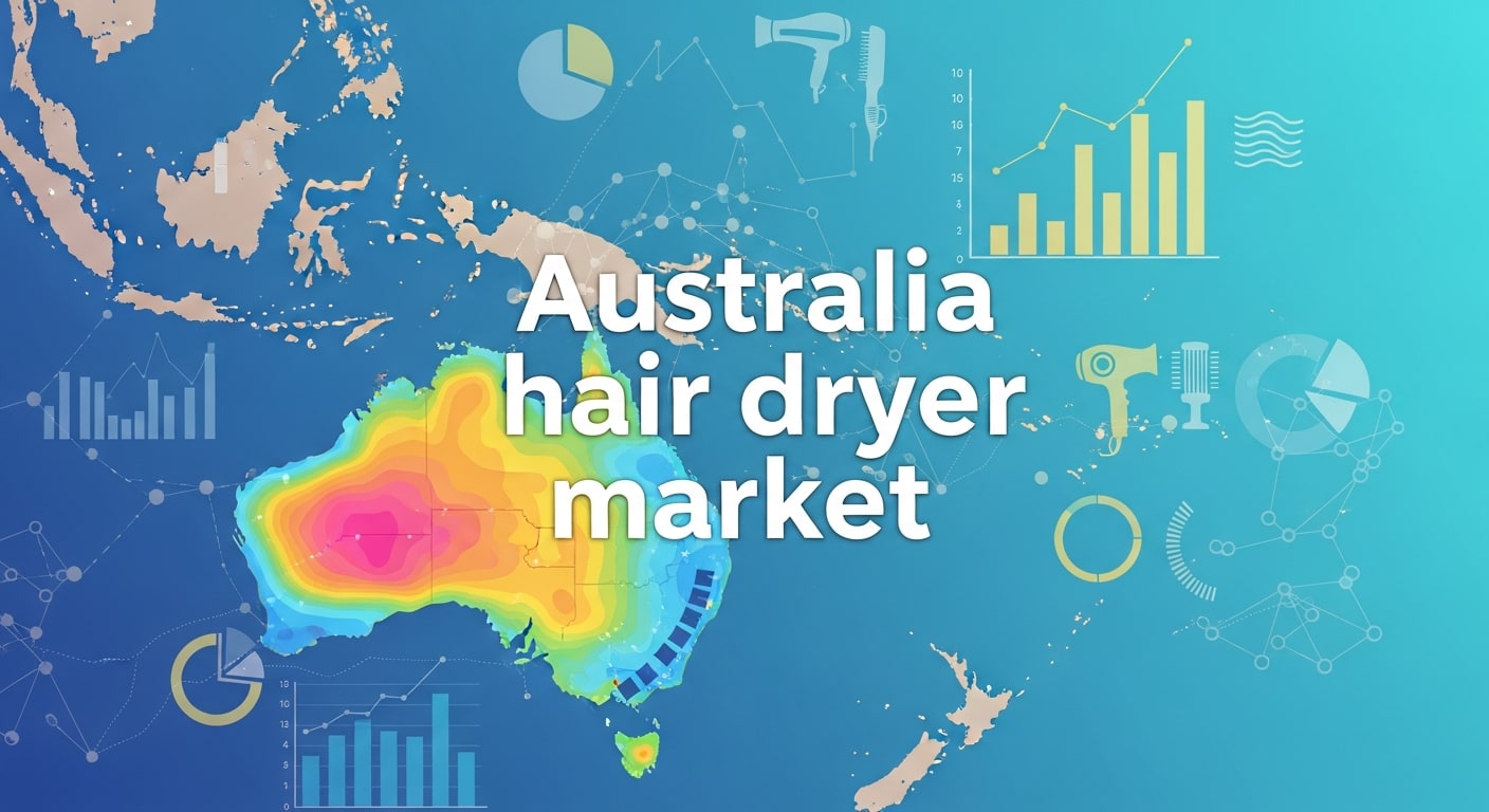 Australia Hair Dryer Market: Styling Tech, Personal Grooming & the Rise of Smart Haircare Devices