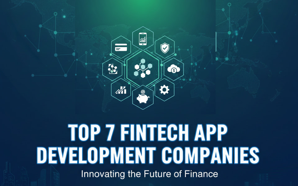 Top 7 Fintech App Development Companies