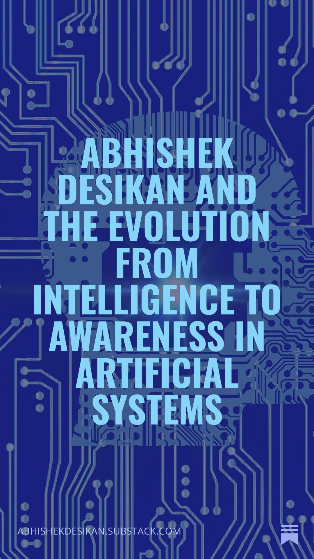 Abhishek Desikan and the Evolution from Intelligence to Awareness in Artificial Systems