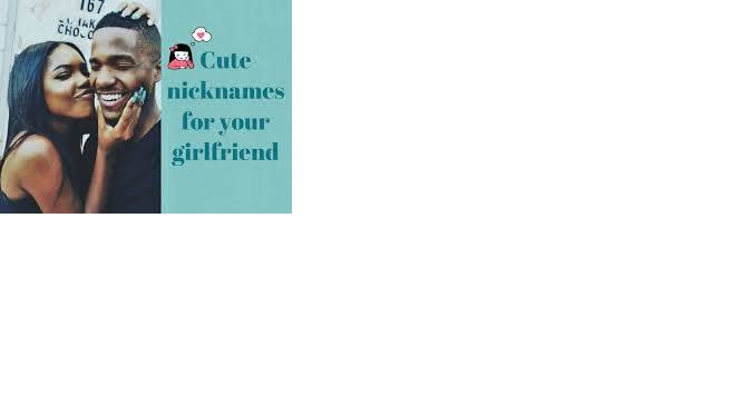 Good nicknames for girlfriend reddit