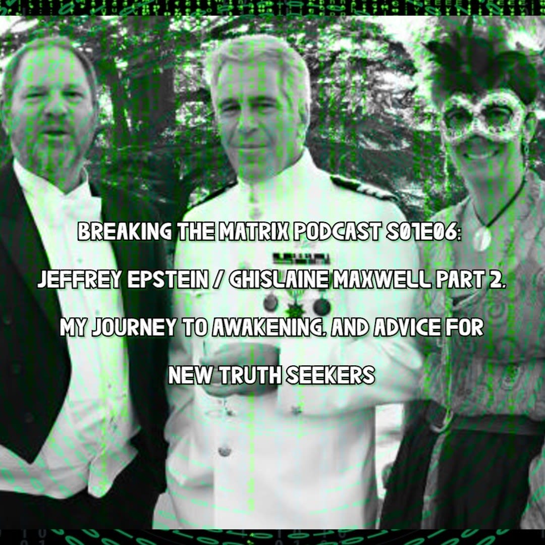 JEFFREY EPSTEIN / GHISLAINE MAXWELL PART 2, MY JOURNEY TO AWAKENING, AND ADVICE FOR NEW TRUTH