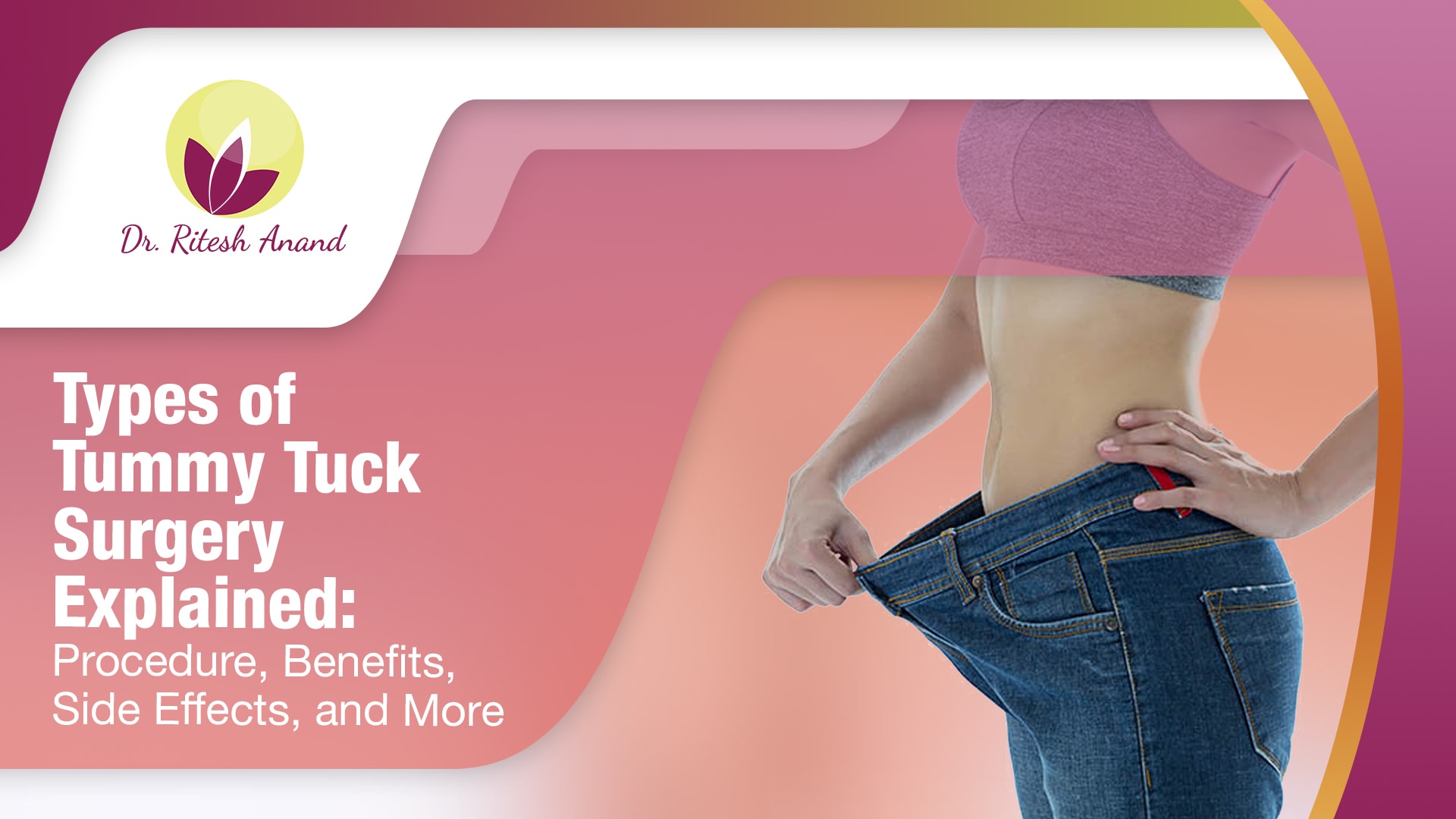 Types Of Tummy Tuck Surgery Explained Procedure, Benefits, Side