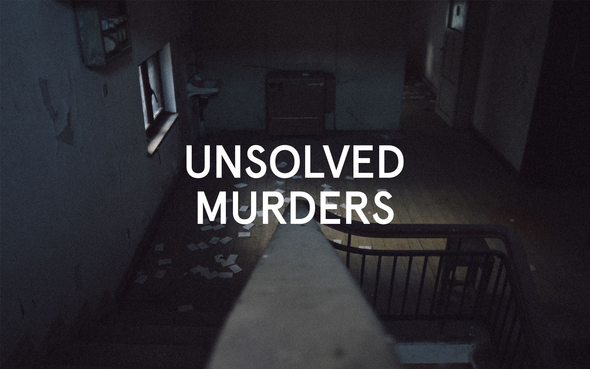 10 Horrifying Unsolved Murders That Can't Be Explained