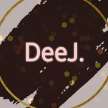 Deej S.
