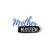 Mother Mayhem