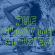 The Glow Up Stories