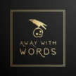 Away With Words