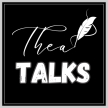 Thea Talks