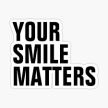 YOURSMILEMATTERS 