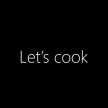 Let's Cook 