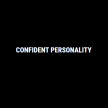 Confident Personality