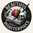 Beautiful Disasterpiece