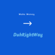 DuhRightWay
