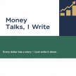 Money Talks, I Write