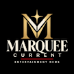 Marquee Current Entertainment News