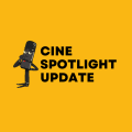 Cine Spotlight Update