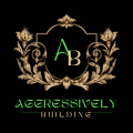 Aggressively Building
