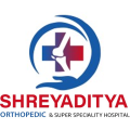 Shreyaditya Orthopedic & Super Speciality Hospital