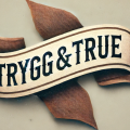 Trygg & True