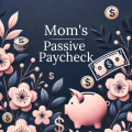 Mom's Passive Paycheck