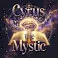 Cyrus The Mystic