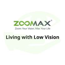 Zoomax-Living with Low Vision