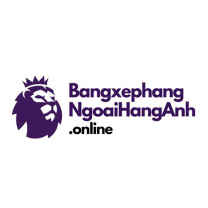 Bảng Xếp Hạng Ngoại Hạng Anh