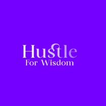Hustle for Wisdom