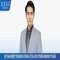CEO Trần Minh Tuấn – Bàn Tay Lãnh Đạo Vàng Của Nền Tảng XX88