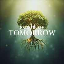 Roots of Tomorrow