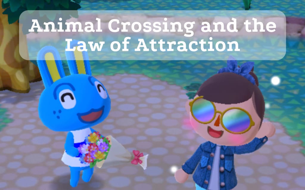 Animal Crossing and the Law of Attraction Gamers