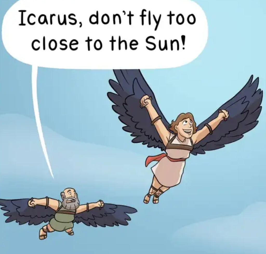 Why Did Icarus Fly Too Close to the Sun?