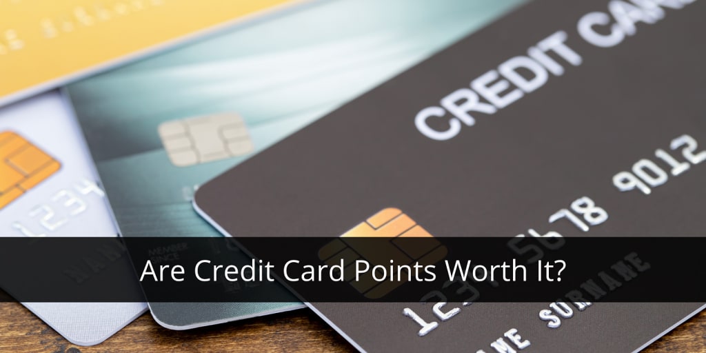 Are Credit Card Points Worth It? Trader