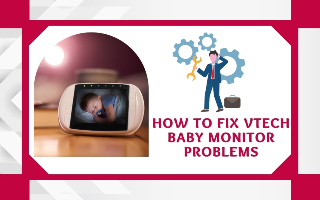 How to Fix Vtech Baby Monitor Problems The Most Common Errors and How