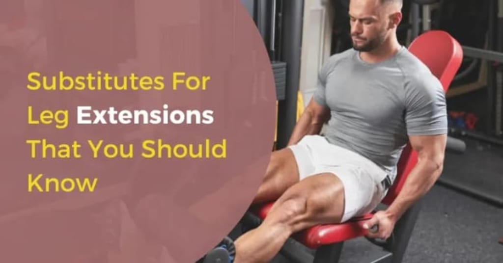 These Leg Extension Alternative Exercises Are Great For Gains