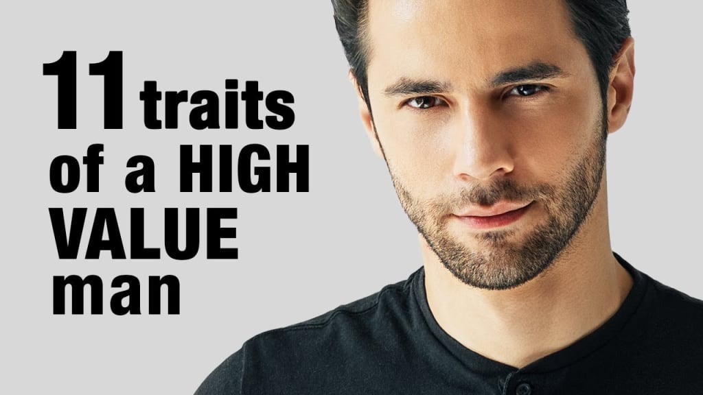 11 Traits Of A High Value Man Fyi 